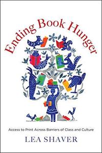 Ending Book Hunger Access to Print Across Barriers of Class and Culture