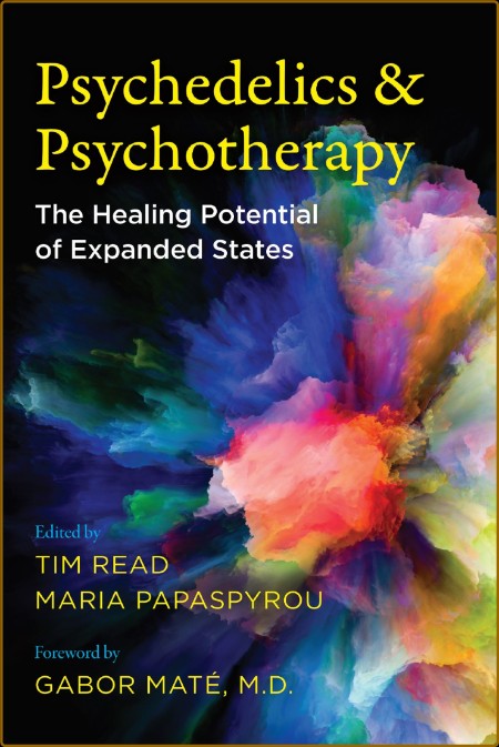 Psychedelics and Psychotherapy  The Healing Potential of Expanded States   F6f7f89f6fea65e718102829e5f62bec