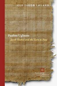 Pauline Ugliness Jacob Taubes and the Turn to Paul