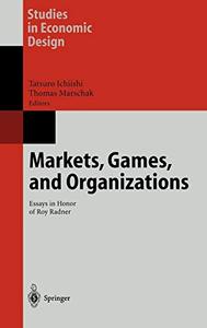 Markets, Games, and Organizations Essays in Honor of Roy Radner