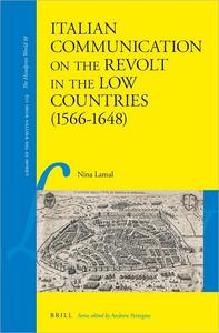 Italian Communication on the Revolt in the Low Countries, 1566-1648