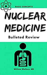 Nuclear Medicine Bulleted Review