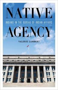 Native Agency Indians in the Bureau of Indian Affairs