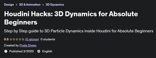 Houdini Hacks 3D Dynamics for Absolute Beginners –  Download Free