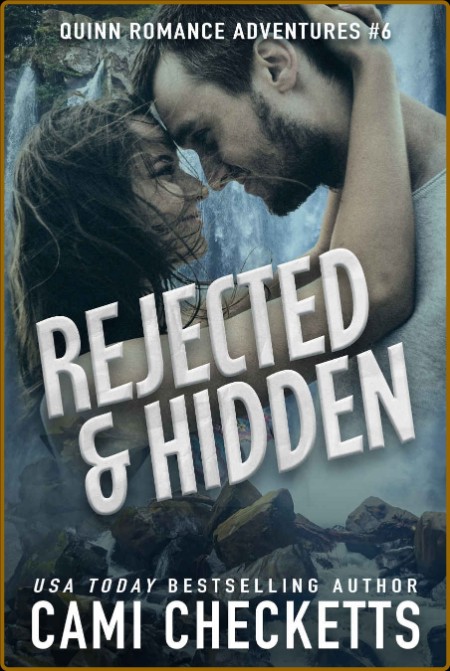 Rejected   Hidden   40 Quinn Romanc - Cami Checketts  E69f9896b630b9c07c7097a106be6d1f