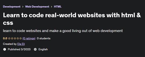 Learn to code real-world websites with html & css