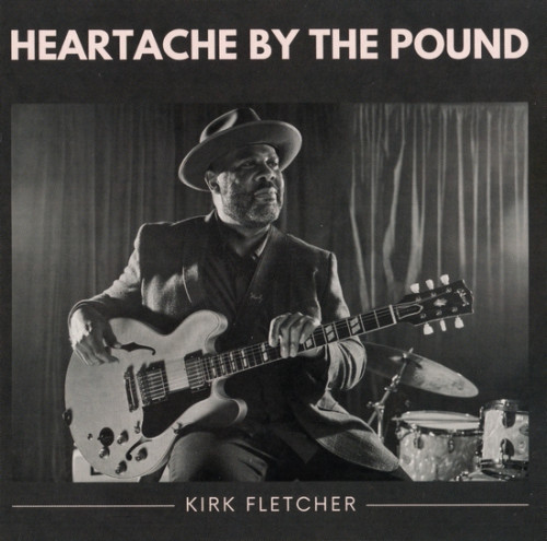 Kirk Fletcher - Heartache By The Pound (2022)Lossless