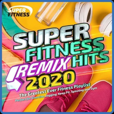 Super Fitness Remix Hits 2020 The Greatest Ever Fitness Playlist