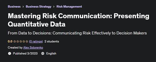 Mastering Risk Communication Presenting Quantitative Data