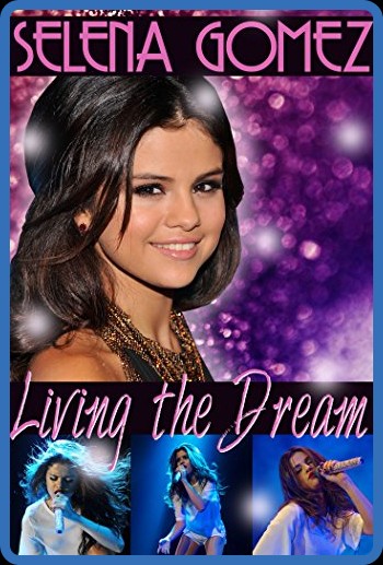 Selena Gomez Living The Dream (2014) 720p WEBRip x264 AAC-YTS