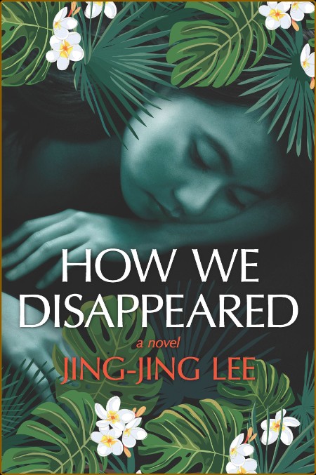 How We Disappeared by Jing-Jing Lee  Dfbd11b1219c82de2f2fa85b62208509