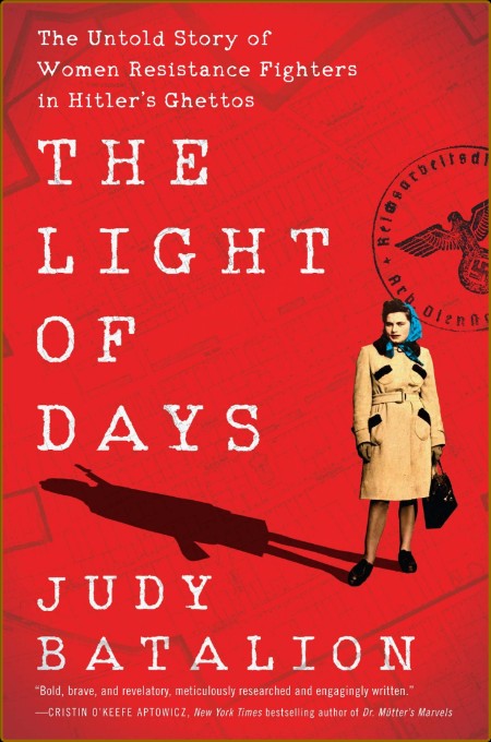 The Light of Days  The Untold Story of Women Resistance Fighters in Hitler's Ghett... Add606bf94ac3fe170eaba36230f5b1d