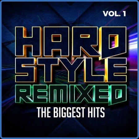Various Artists - Hardstyle Remixed, Vol  1 - The Biggest Hits (2023)