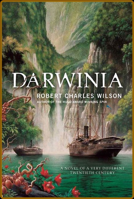 Darwinia - Robert Charles Wilson 