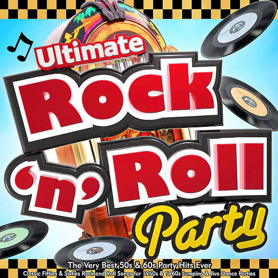 VA - Ultimate Rock 'n' Roll Party - The Very Best 50s & 60s Party Hits Ever (Jukebox Mix Edition)