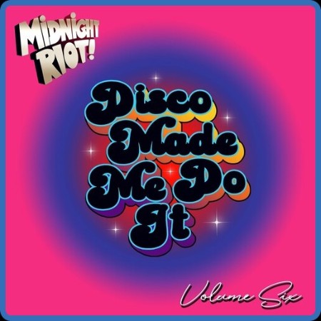 Various Artists - Disco Made Me Do It Vol  6 (2023)