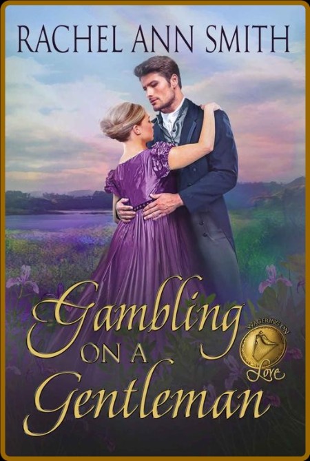 Gambling on a Gentleman  Wageri - Rachel Ann Smith  C5fc03db37a807b7d48ada39e04ec085