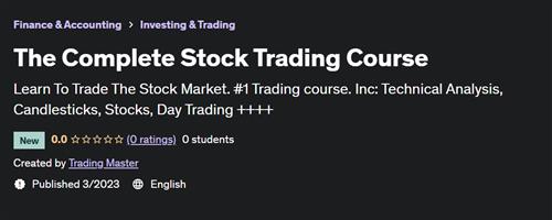 The Complete Stock Trading Course 2023
