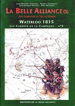 Waterloo 1815, les Carnets de la Campagne 9 - La Belle Alliance (3) Les carres de la Vieille Garde