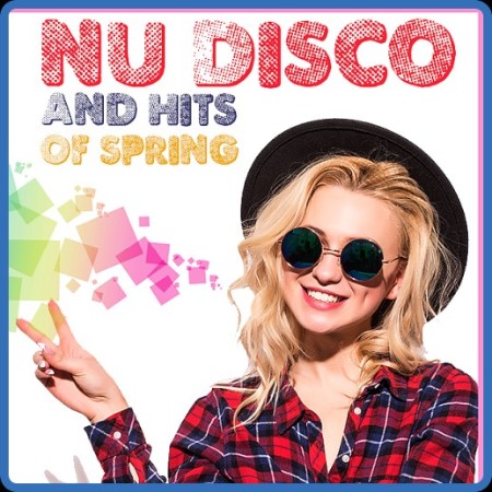 Various Artists - Nu Disco And Hits Of Spring (2023)