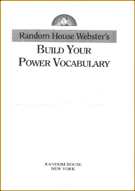 Random House Webster's - Build Your Power Vocabulary  B0c5325823d04c65d9257d7c48d5bbdb