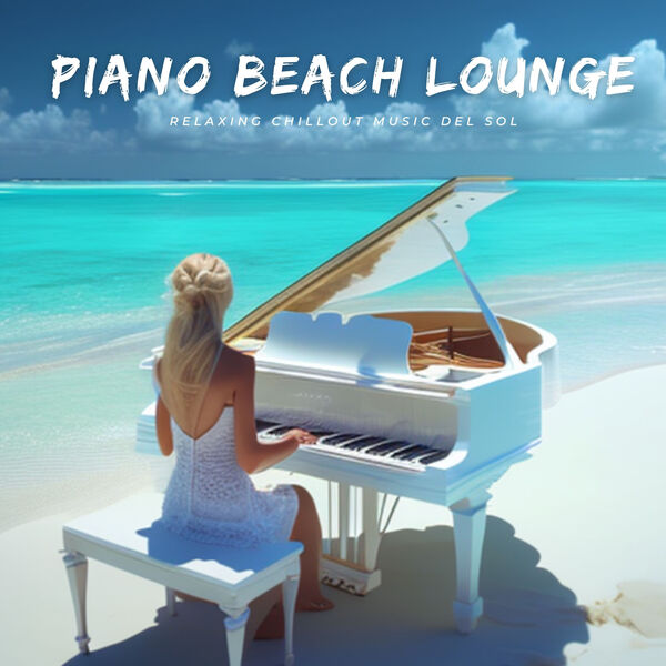 Изображение для VA / Piano Beach Lounge (2023) MP3, 320 Кбит/c (кликните для просмотра полного изображения)