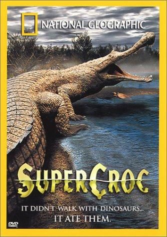 National Geographic - Super Croc (2001)