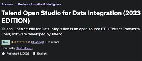 Talend Open Studio for Data Integration (2023 EDITION)