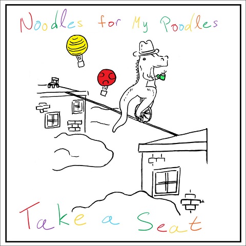 Noodles for My Poodles - Take a Seat (2023) 