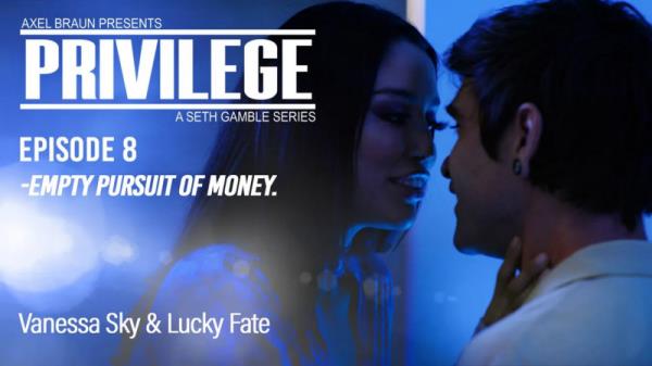 Vanessa Sky - Privilege Episode 8: Empty Pursuit of Money  Watch XXX Online FullHD