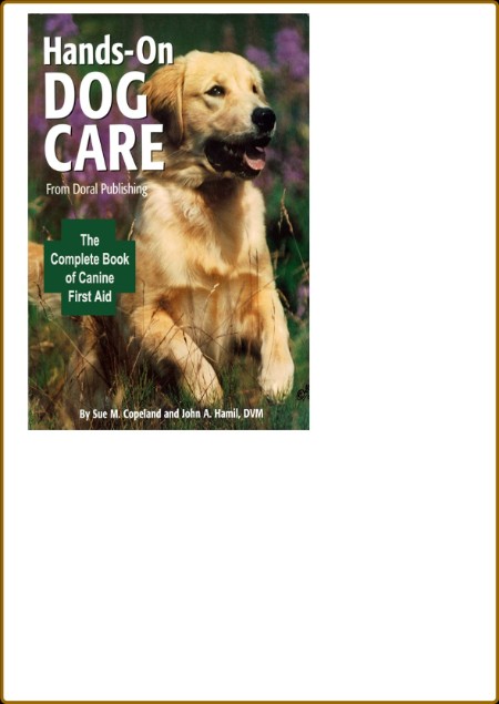 Hands-On Dog Care - Sue M  Copeland, John A  Hamil  Bbd0f868df77a7083616cfb420187a3c