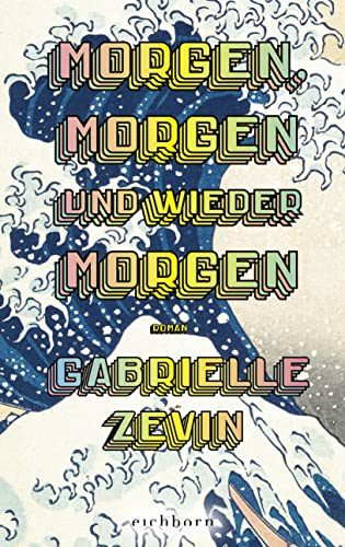 Cover: Zevin, Gabrielle  -  Morgen, morgen und wieder morgen