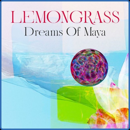 Lemongrass - Dreams Of Maya (2023)