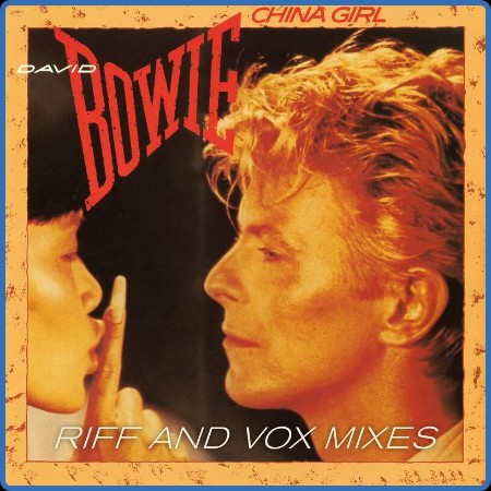 David Bowie - China Girl (Riff & Vox Mixes) (2023)