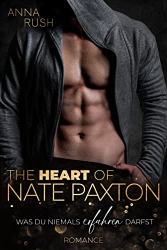 Cover: Anna Rush  -  The Heart of Nate Paxton – Was du niemals erfahren darfst: Romance (Fallen Boss Tales 3)