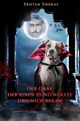 Cover: Tristan Thomas  -  Der Graf, der einen Hund wollte und mich bekam