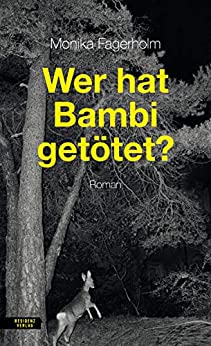 Cover: Fagerholm, Monika  -  Wer hat Bambi getötet