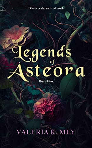 Cover: Valeria K. Mey  -  Legends of Asteora  -  Buch Eins
