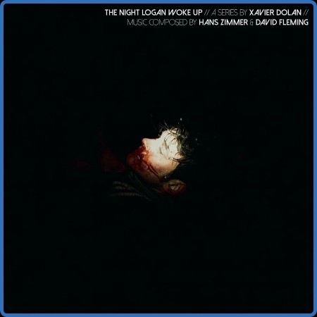 Hans Zimmer - The Night Logan Woke Up (Original Series Soundtrack) (2023)