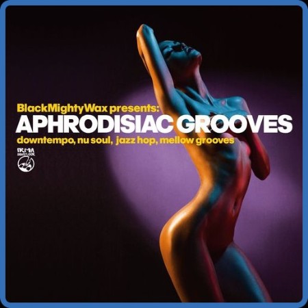 VA - Aphrodisiac Grooves (2021)