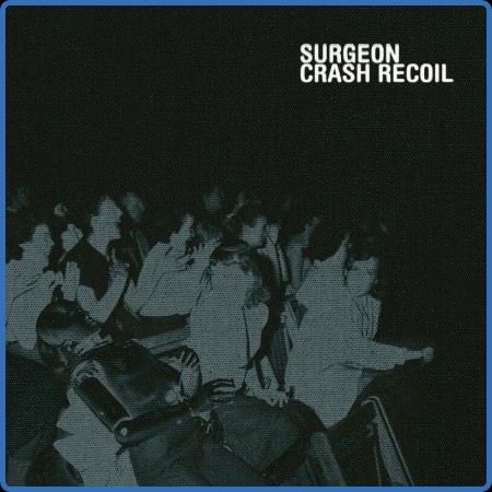 Surgeon - Crash Recoil (2023)