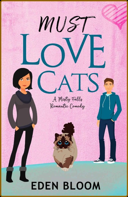 Must Love Cats A Misty Falls R - Eden Bloom  Bfc69bfc95b4899600e40cf5320f76e3