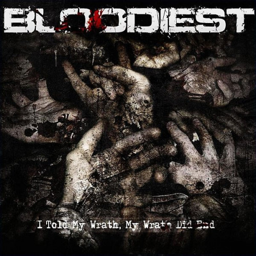 Bloodiest - I Told My Wrath, My Wrath Did End (EP,2010) Lossless+mp3