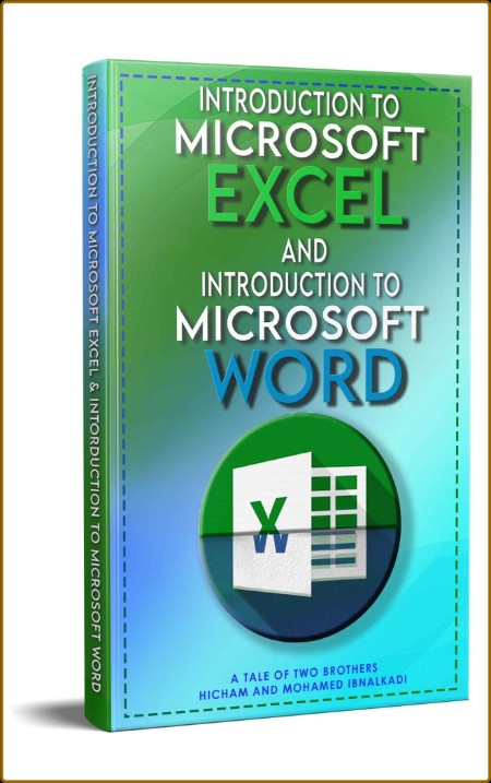 Introduction to Microsoft Excel by Hicham and Mohamed Ibnalkadi