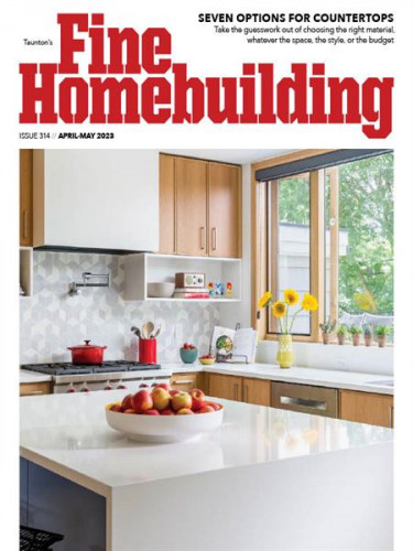 Fine Homebuilding - April/May 2023