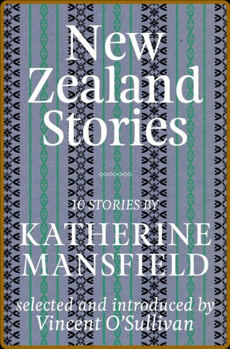 Mansfield, Katherine - New Zealand Stories [ed  O'Sullivan] (Random House NZ, 2013)  502734ba557d52775230d591239d769c