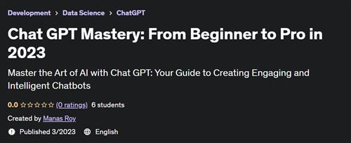 Chat GPT Mastery From Beginner to Pro in 2023
