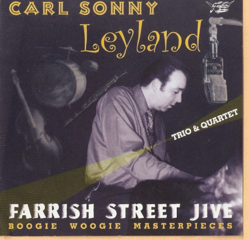 Carl Sonny Leyland Trio & Quartet - Farrish Street Jive (1998) [lossless]