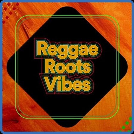 VA - Reggae Roots Vibes (2022)