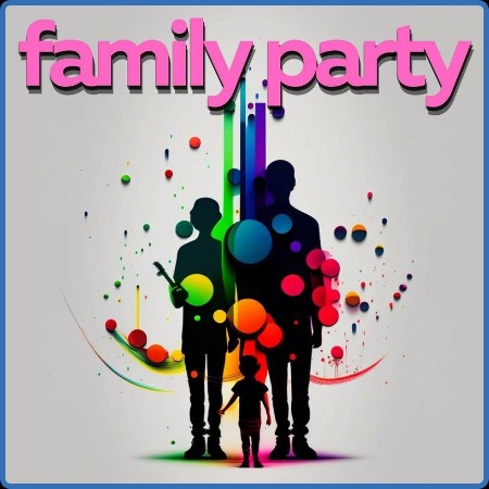 Various Artists - Family Party (2023)